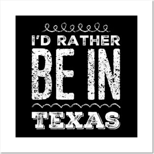 Love Texas I'd rather be in Texas Cute Vacation Holiday trip Posters and Art